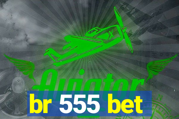 br 555 bet